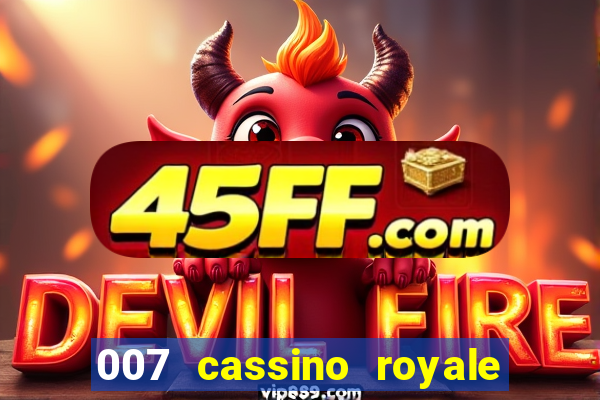 007 cassino royale filme completo dublado youtube